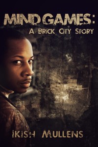 Mind_Games_A_Brick_City_Story_Ikish-Mullens